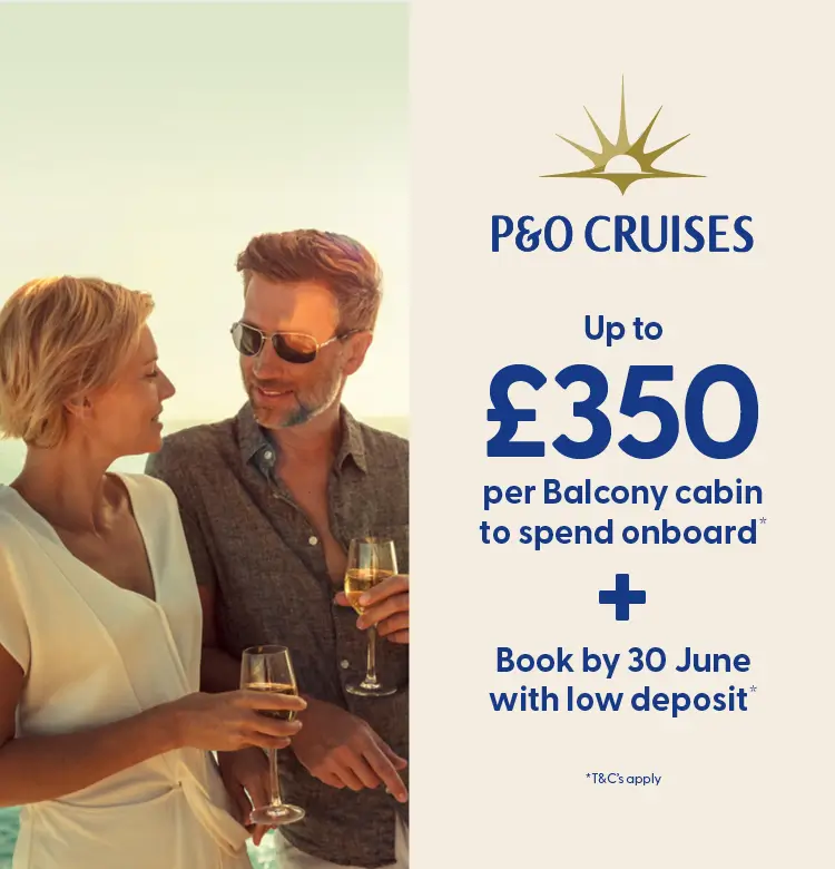 P&O Up to 350 per Balcony onboard spend + Low Deposit T&C's